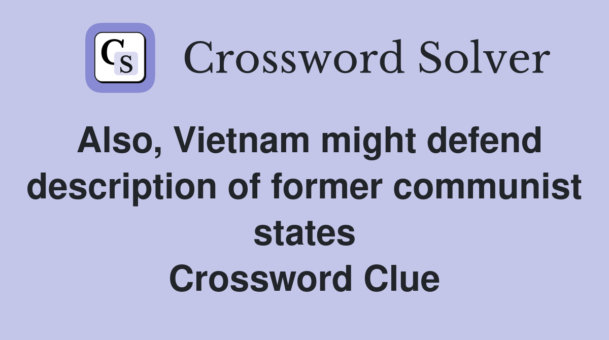 Also, Vietnam might defend description of former communist states ...